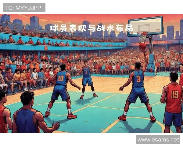 以球员为核心解析球队战术布局及其在比赛中的关键作用与影响